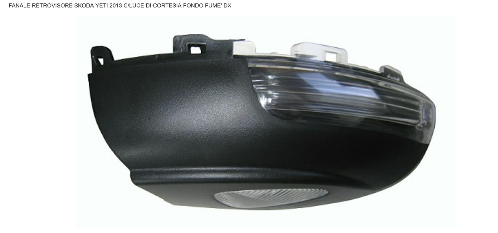 Articolo 3TTXP - FANALE SU RETROV DX C/LUCE DI CORTESIA SKODA YETI 11/13>FUME'
