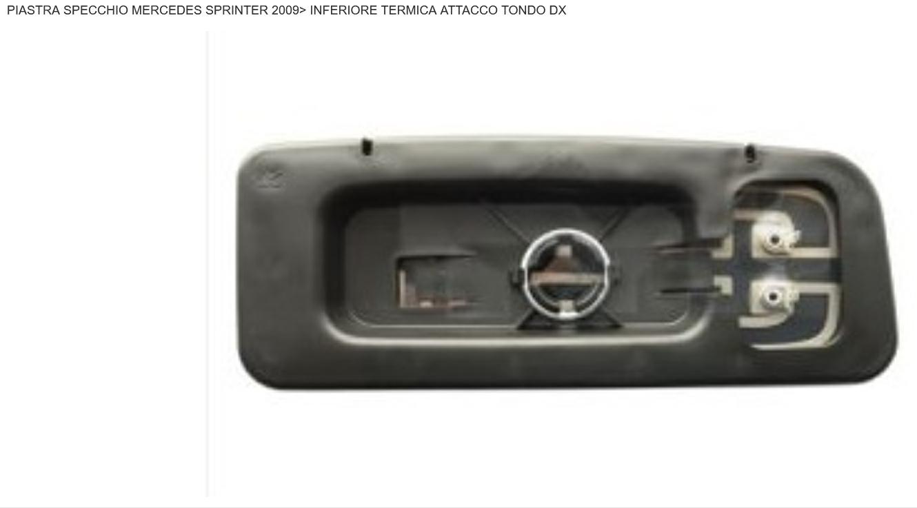 Articolo YQ9XD - PIASTRA SPECCHIO DX MERC SPRINTER 09 - INFERIORE TERMICA